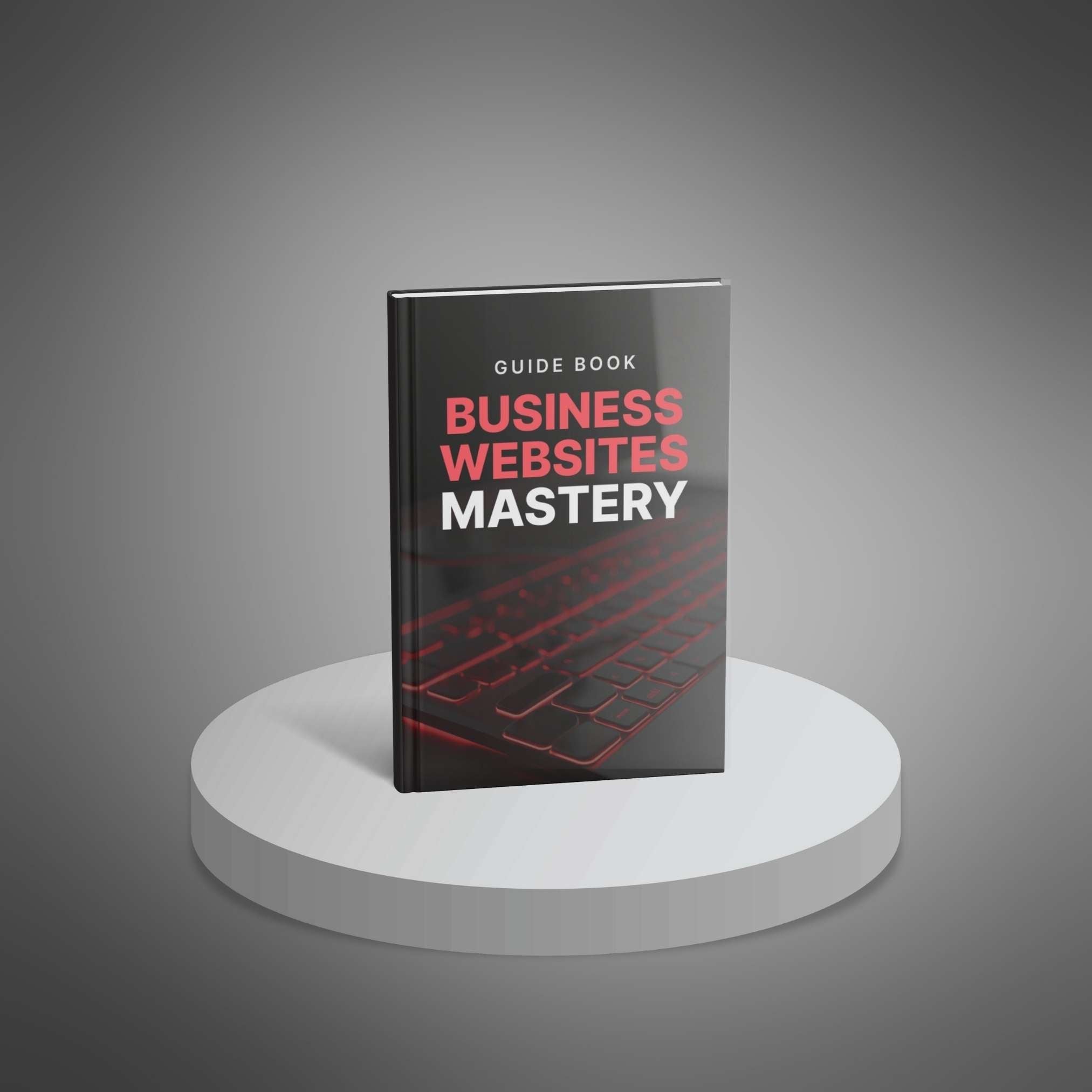 Business Websites Mastery - Guide