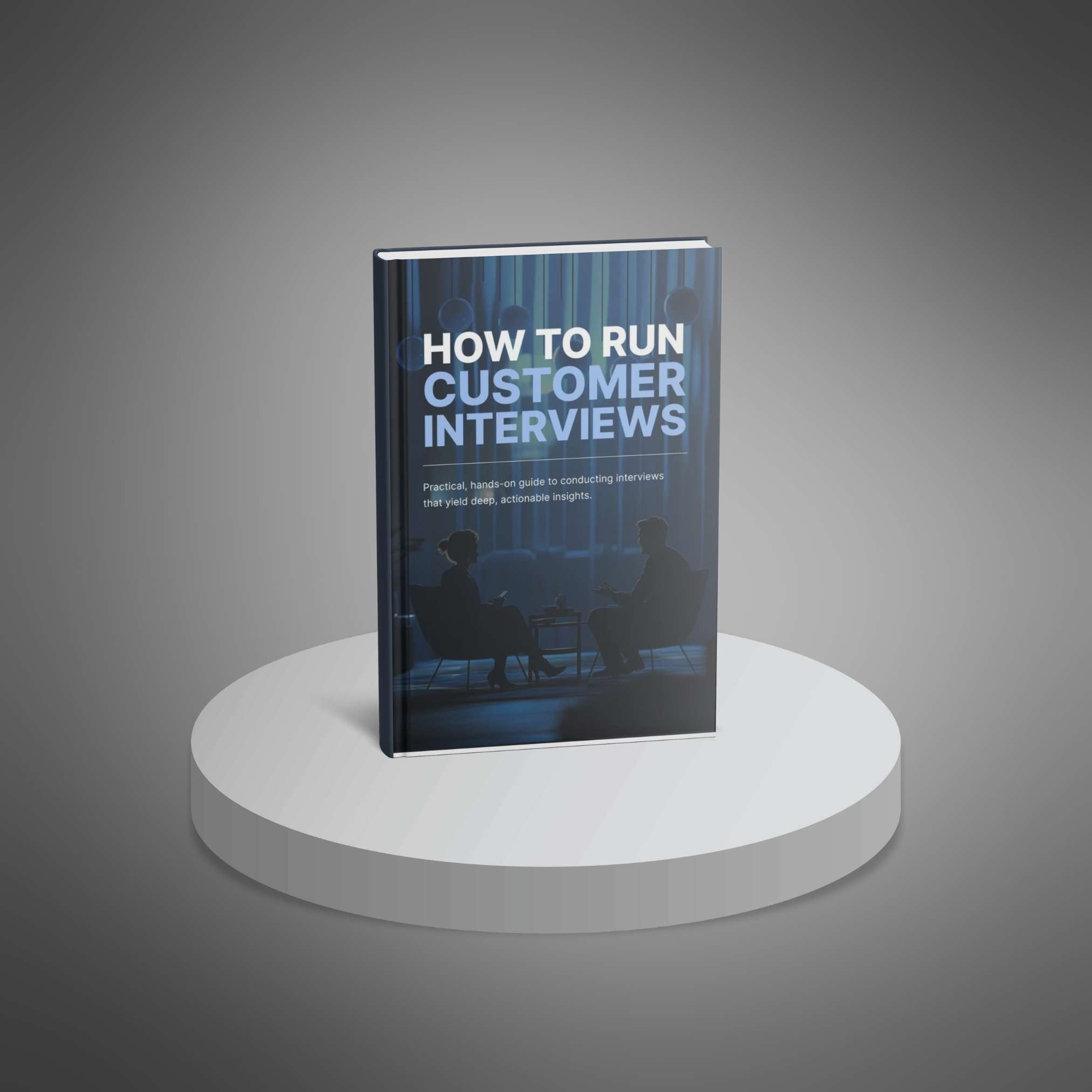 How to Run Effective Customer Interviews - Ebook